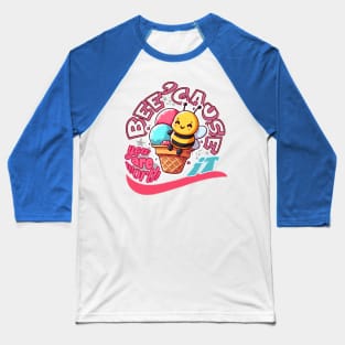 Bee-cause you're worth it - Cheerful bee on an ice cream cone in yellow, pink and blue colors Baseball T-Shirt